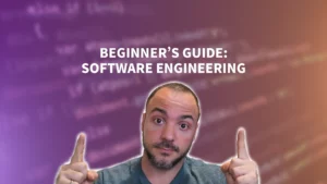 Beginner's Guide To Software Engineering - How To Get Started Today
