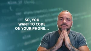 How Can I Write Code On My Phone? - Unlock Potential For Mobile-First Coders