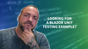 Blazor Unit Testing Tutorial - How to Master with Practical Examples in C#