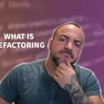 What Is Refactoring And Understanding Why You Need It