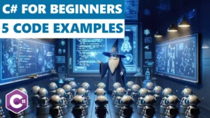 C# for Beginners - 5 Simplified Concepts in C#