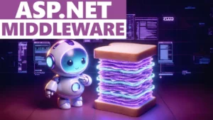 Ultimate Starter Guide to Middleware in ASP.NET Core: Everything You Need to Know