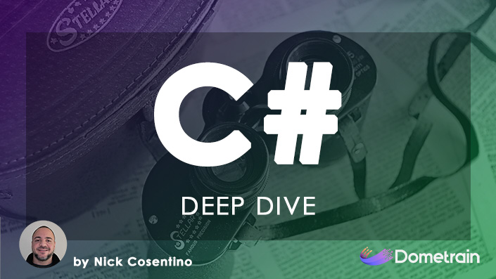 Deep Dive: C# - Dometrain Course