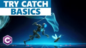 Try Catch in C# - The Basics You Need to Know
